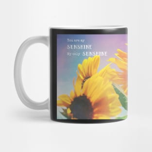 You are my Sunshine, My only Sunshine Mug